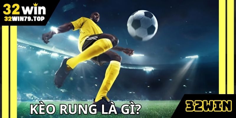 keo-rung-la-gi-32win